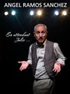Angel Ramos Sanchez dans En attendant Julio... - Le Lézard