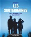 Les Souterraines - Théâtre Romain Rolland - Scène Eglantine