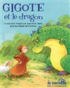 Gigote et le dragon - La Cachette des 3 Chardons