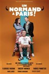 Un normand à Paris - Théâtre à l'Ouest Caen