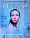 Le bain - Théâtre La Croisée des Chemins - Salle Paris-Belleville