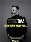 Steve Tran dans Tu l'as déjà vu quelque part... - Apollo Comedy - salle Apollo 90