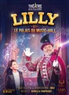 Lilly et le palais du music-hall - Théâtre de la Tour Eiffel