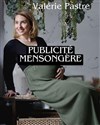 Valérie Pastre dans Publicité Mensongère - L'Appart Café - Café Théâtre