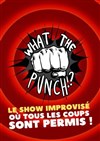 What The Punch !? - Le Montorgueil - Scène des Halles