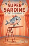 Super Sardine et les comptines - Café Théâtre de la Porte d'Italie