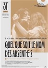Quel que soit le nom des absent.e.s - Les 3T - Théâtre du Troisième Type