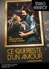 Ce qui reste d'un amour - Studio Hebertot