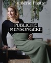 Valérie Pastre dans Publicité Mensongère - La Compagnie du Café-Théâtre - Grande Salle