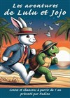 Les Aventures de Lulu et Jojo - Café Théâtre le Flibustier