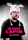Je Suis Lapin dans Bouffon - Le Montorgueil - Scène des Halles