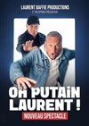 Laurent Baffie dans Oh P***** Laurent - Théâtre à l'Ouest de Lyon