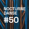 Nocturne danse #50 - Théâtre Louis Aragon