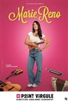 Marie Reno - Le Point Virgule