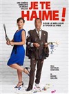 Je te Haime ! - Théâtre des Chartrons