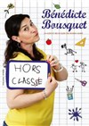 Bénédicte Bousquet dans Hors classe - Theatre de la rue de Belleville