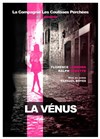 La Vénus - Théâtre de l'Avant-Scène
