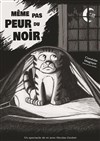 Même pas peur du noir - Théâtre de la Cité
