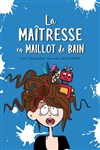 La maitresse en maillot de bain - Comédie La Rochelle