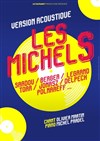 Les Michels - Comédie La Rochelle