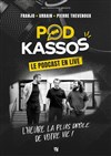 Podkassos en Live - Le Trianon