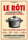 Le Rôti - La nouvelle comédie d'Amanda Sthers - Comédie Saint Martin