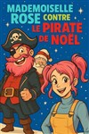 Mlle Rose contre le pirate de Noël - Coul'Théâtre