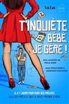 T'inquiète bébé je gère ! - Théâtre à l'Ouest Caen
