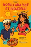 Bouillabaisse et Figatelli - Théâtre Daudet