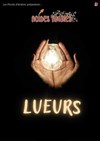Lueurs - Théâtre de l'Echange