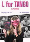 L for Tango - Théâtre de l'Eau Vive