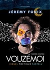 Jérémy Fouix dans Vouzèmoi - L'Appart Café - Café Théâtre