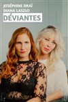 Joséphine Draï et Diana Lazslo dans Déviantes - La Compagnie du Café-Théâtre - Grande Salle