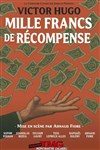 Mille Francs de récompense - Théâtre Montmartre Galabru