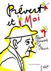 Prévert et moi - Théâtre de la Rousselle