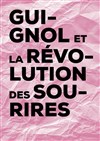 Guignol et la révolution des sourires - Théâtre le Guignol de Lyon