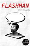 Flashman - Théâtre Essaion