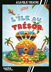 L'Île au trésor - À La Folie Théâtre - Grande Salle