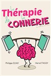 La thérapie de la connerie - Comédie de Tours