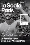 Le Premier Sexe - La Scala Paris - Grande Salle