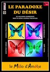 Le Paradoxe du Désir - Théâtre Le Mélo D'Amélie