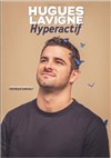 Hugues Lavigne dans Hyperactif - Royale Factory