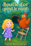 Boucle d'or perd le nord - Comédie du Finistère - Les ateliers des Capuçins