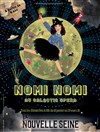 Nomi-Nomi au Galactic Opera - La Nouvelle Seine