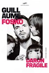 Guillaume Fosko dans Daron fragile - L'Art Dû