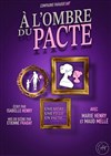 À l'ombre du pacte - Théâtre du Gouvernail