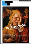 Psychochoc - Laurette Théâtre