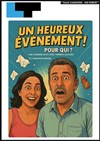 Un heureux événement, pour qui ? - Laurette Théâtre Lyon