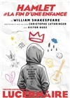 Hamlet, la fin d'une enfance - Théâtre Le Lucernaire