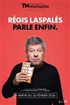Régis Laspalès parle enfin - Théâtre des Nouveautés